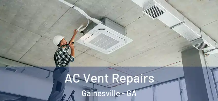  AC Vent Repairs Gainesville - GA