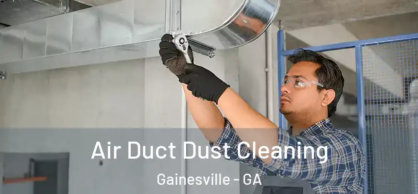  Air Duct Dust Cleaning Gainesville - GA