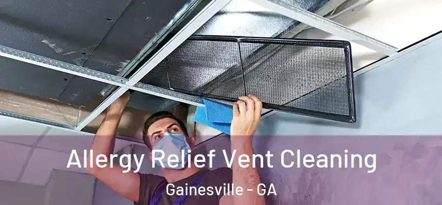  Allergy Relief Vent Cleaning Gainesville - GA