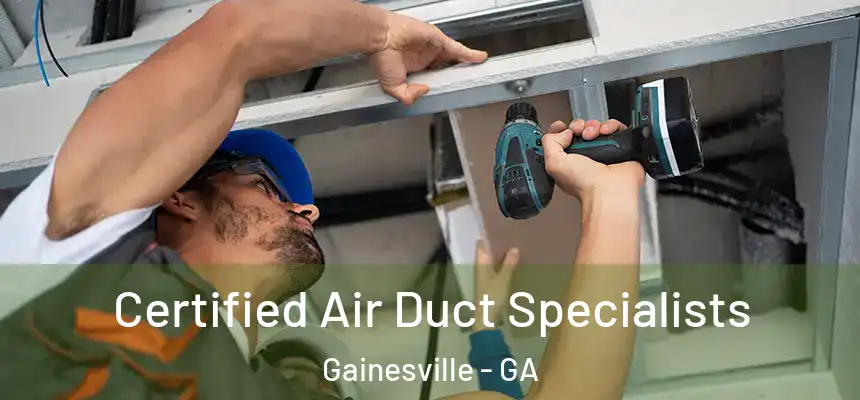  Certified Air Duct Specialists Gainesville - GA