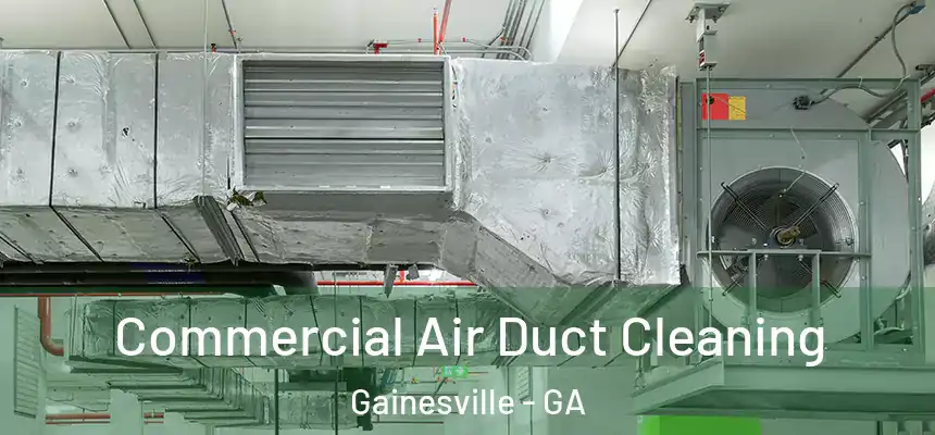  Commercial Air Duct Cleaning Gainesville - GA