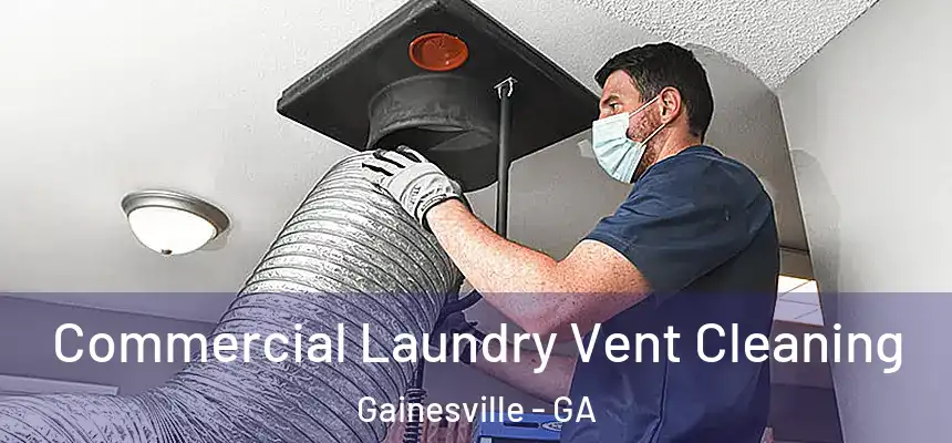  Commercial Laundry Vent Cleaning Gainesville - GA