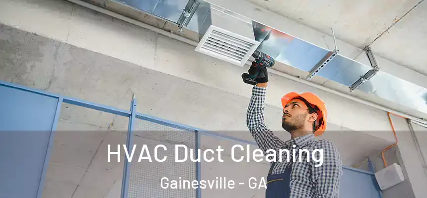 HVAC Duct Cleaning Gainesville - GA