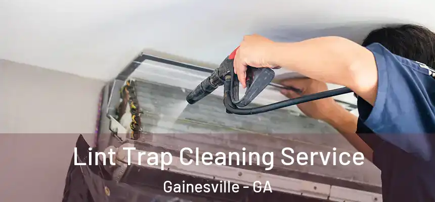  Lint Trap Cleaning Service Gainesville - GA