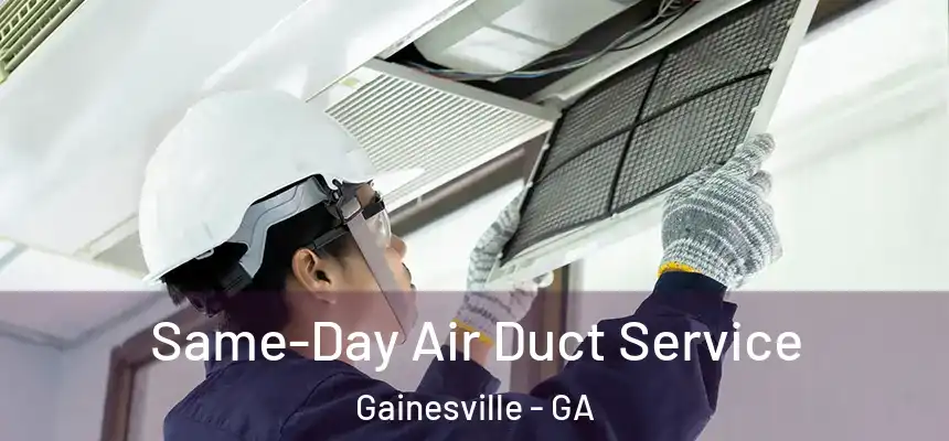  Same-Day Air Duct Service Gainesville - GA