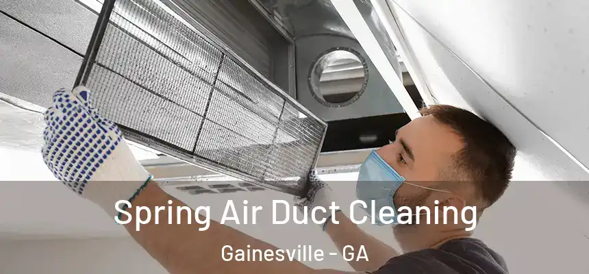  Spring Air Duct Cleaning Gainesville - GA